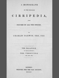 A Monograph on the Sub-class Cirripedia (Volume 2 of 2): The Balanidæ, (or Sessile Cirripedes); the Verrucidæ, etc., etc.