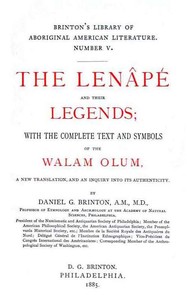 The Lenâpé and Their Legends: With the complete text and symbols of the Walam olum, a new translation, and an inquiry into its authenticity