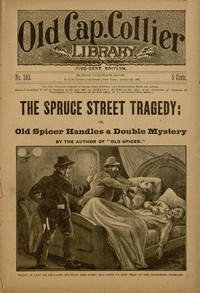 The Spruce Street Tragedy; or, Old Spicer Handles a Double Mystery