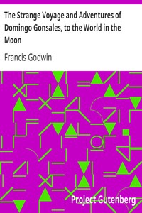 The Strange Voyage and Adventures of Domingo Gonsales, to the World in the Moon