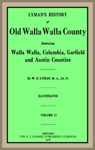 Lyman's History of old Walla Walla County,  Vol. 2: Embracing Walla Walla, Columbia, Garfield and Asotin counties