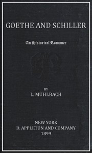Goethe and Schiller: An Historical Romance