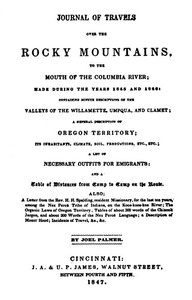 Palmer's Journal of Travels Over the Rocky Mountains, 1845-1846