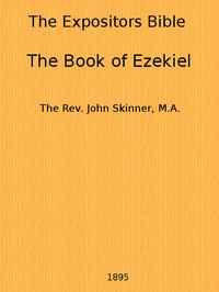 The Expositor's Bible: The Book of Ezekiel