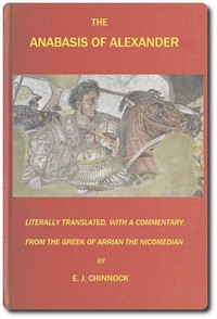 The Anabasis of Alexander: or, The History of the Wars and Conquests of Alexander the Great