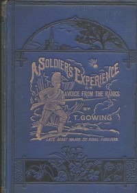A Soldier's Experience; or, A Voice from the Ranks: Showing the Cost of War in Blood and Treasure. A Personal Narrative of the Crimean Campaign, from the Standpoint of the Ranks; the Indian Mutiny, and Some of its Atrocities; the Afghan Campaigns of 1863
