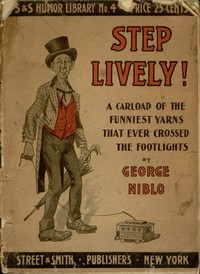Step Lively! A Carload of the Funniest Yarns that Ever Crossed the Footlights