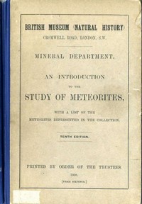 An Introduction to the Study of Meteorites: With a List of the Meteorites Represented in the Collection