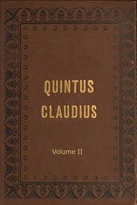 Quintus Claudius: A Romance of Imperial Rome. Volume 2