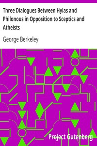 Three Dialogues Between Hylas and Philonous in Opposition to Sceptics and Atheists