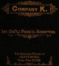 History of Company K. 1st (Inft,) Penn'a Reserves