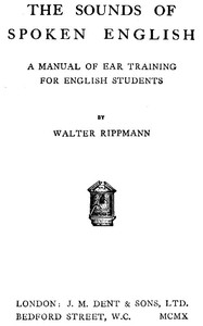 The Sounds of Spoken English: A Manual of Ear Training for English Students: (4th edition)