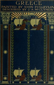 Greece: Painted by John Fulleylove; described by J.A. McClymont