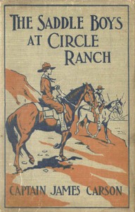 The Saddle Boys at Circle Ranch; Or, In at the Grand Round-Up
