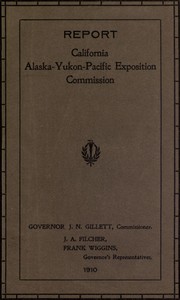Report of Governor's Representatives for California at Alaska-Yukon-Pacific Exposition Commission