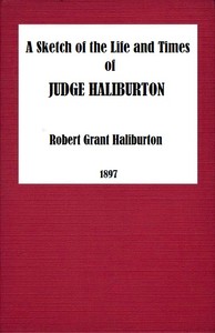 A Sketch of the Life and Times of Judge Haliburton