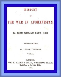 History of the War in Afghanistan, Vol. 1 (of 3): Third Edition