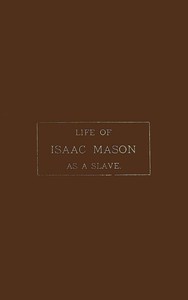 Life of Isaac Mason as a Slave