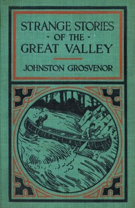 Strange Stories of the Great Valley: The Adventures of a Boy Pioneer