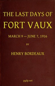 The Last Days of Fort Vaux, March 9-June 7, 1916