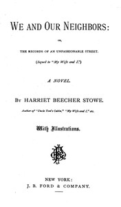 We and Our Neighbors; or, The Records of an Unfashionable Street