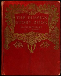 The Russian Story Book: Containing tales from the song-cycles of Kiev and Novgorod and other early sources