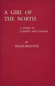 A Girl of the North: A Story of London and Canada