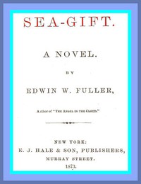 Sea-gift: A Novel