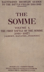 The Somme, Volume 1. The First Battle of the Somme (1916-1917): (Albert, Bapaume, Péronne)