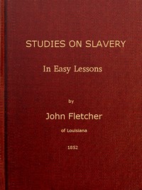 Studies on Slavery, in Easy Lessons