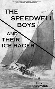 The Speedwell Boys and Their Ice Racer; Or, Lost in the Great Blizzard