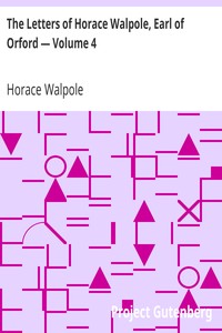 The Letters of Horace Walpole, Earl of Orford — Volume 4