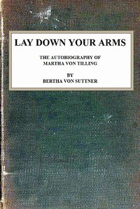 Lay Down Your Arms: The Autobiography of Martha von Tilling