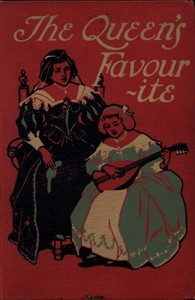 The Queen's Favourite: A Story of the Restoration