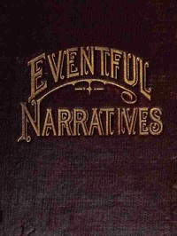 Eventful Narratives: The Thirteenth Book of the Faith Promoting Series. Designed for the Instruction and Encouragement of Young Latter-day Saints