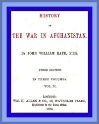 History of the War in Afghanistan, Vol. 2 (of 3): Third Edition