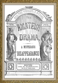 A Mysterious Disappearance: A Farce