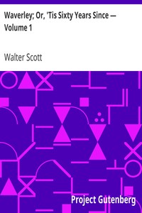 Waverley; Or, 'Tis Sixty Years Since — Volume 1