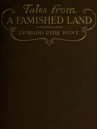 Tales from a Famished Land: Including The White Island—A Story of the Dardanelles