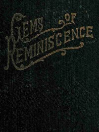 Gems of Reminiscence: Seventeenth Book of the Faith Promoting Series, Designed for the Instruction and Encouragement of Young Latter-day Saints