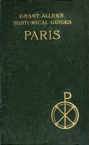 Paris: Grant Allen's Historical Guides