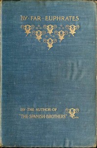By Far Euphrates: A Tale