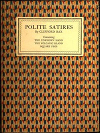 Polite Satires: Containing The Unknown Hand, The Volcanic Island, Square Pegs