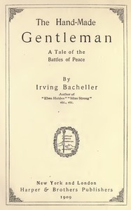 The Hand-Made Gentleman: A Tale of the Battles of Peace