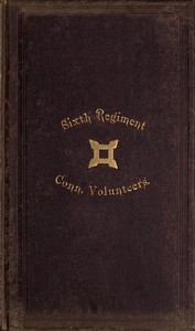 The Old Sixth Regiment, Its War Record, 1861-5