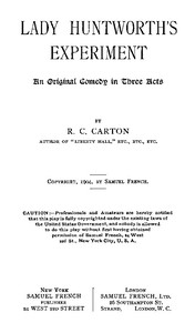 Lady Huntworth's Experiment: An original comedy in three acts