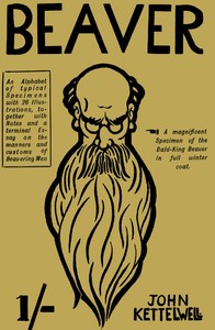 Beaver: An Alphabet of Typical Specimens: Together with Notes and a Terminal Essay on the Manners and Customs of Beavering Men