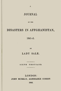 A Journal of the Disasters in Affghanistan, 1841-2