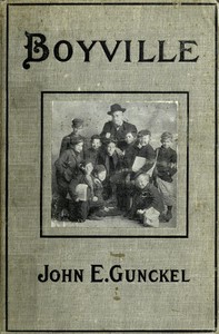 Boyville: A History of Fifteen Years' Work Among Newsboys