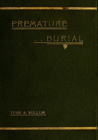 Premature Burial and How It May Be Prevented